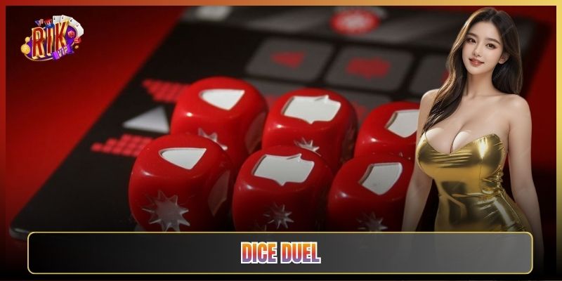 Dice Duel Tại Rikvip: Đấu Xúc Xắc Nhanh Gọn Cực Đã