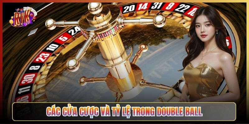 Các Cửa Cược Và Tỷ Lệ Trong Double Ball