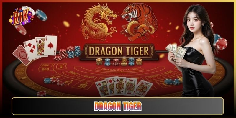 Dragon Tiger Tại Rikvip: So Lá Rồng Hổ Nhanh Như Chớp