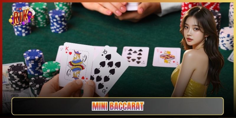 Mini Baccarat Tại Rikvip: Bản Nhanh Gọn Dễ Vào