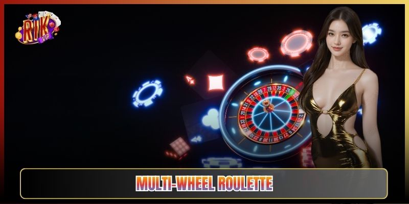Multi-Wheel Roulette Tại Rikvip: Nhiều Bánh Cùng Quay Một Lúc