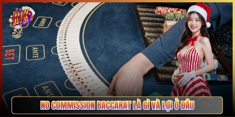 No Commission Baccarat Là Gì Và Lợi Ở Đâu