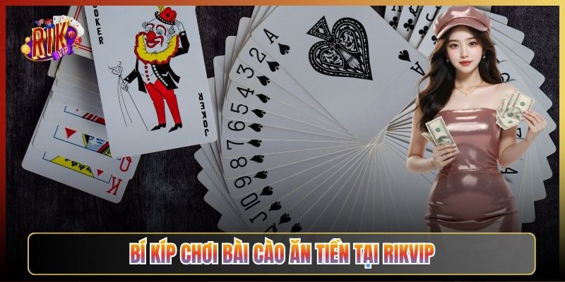 Bí Kíp Chơi Bài Cào Ăn Tiền Tại Rikvip
