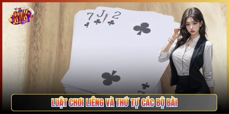 Luật Chơi Liêng Và Thứ Tự Các Bộ Bài