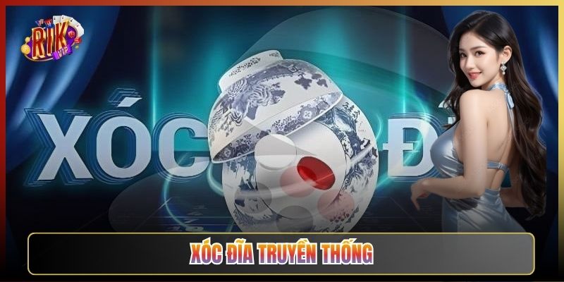 Xóc Đĩa Truyền Thống Tại Rikvip: Chẵn Lẻ Đỏ Đen Cực Phê
