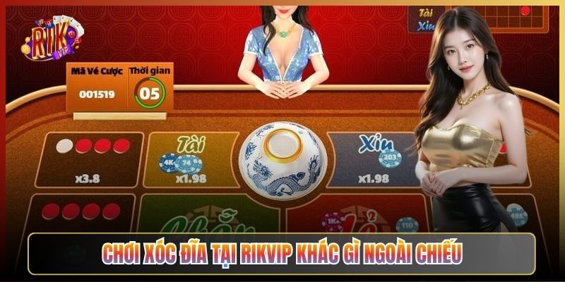 Chơi Xóc Đĩa Tại Rikvip Khác Gì Ngoài Chiếu