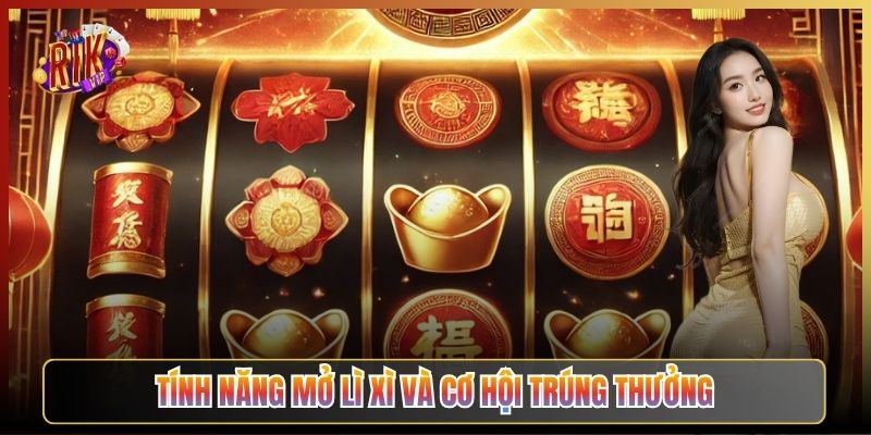 Tính Năng Mở Lì Xì Và Cơ Hội Trúng Thưởng