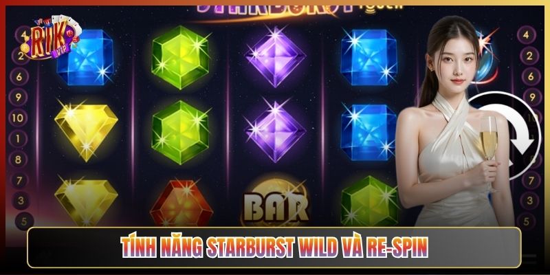 Tính Năng Starburst Wild Và Re-Spin