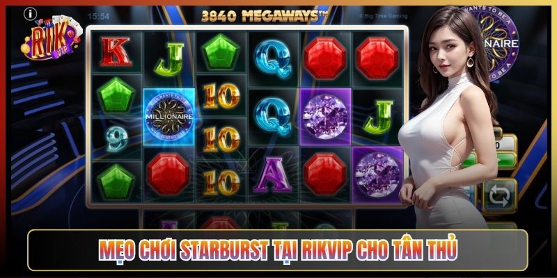 Mẹo Chơi Starburst Tại Rikvip Cho Tân Thủ