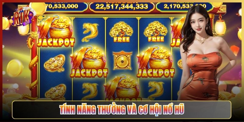 Tính Năng Thưởng Và Cơ Hội Nổ Hũ