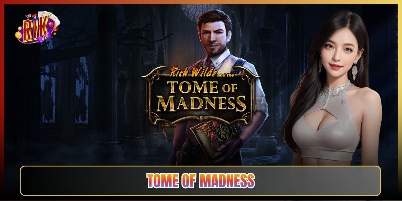 Tome Of Madness Tại Rikvip: Slot Nổ Chuỗi Cuốn Hút