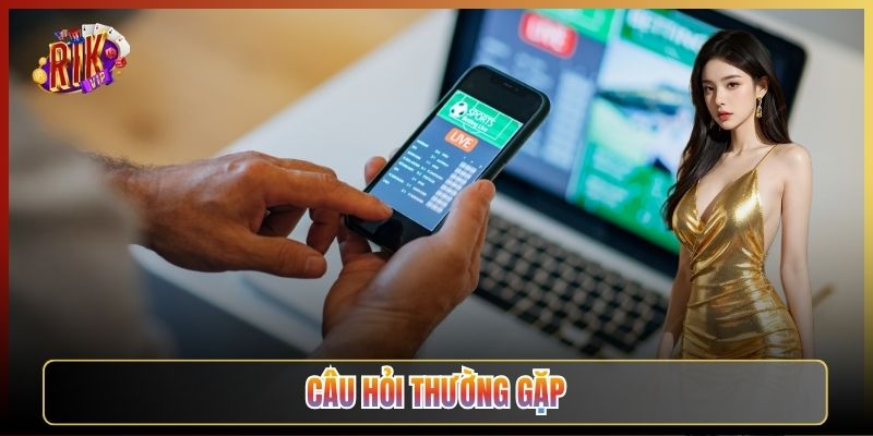 Câu Hỏi Thường Gặp Tại Rikvip Anh Em Hay Thắc Mắc