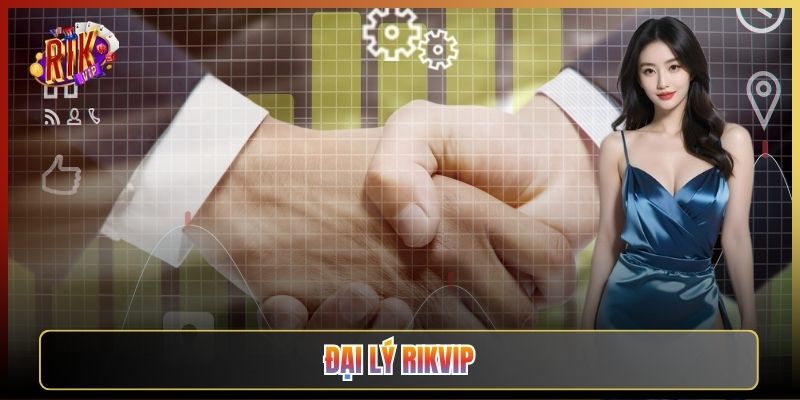 Đại Lý Rikvip: Bắt Tay Làm Ăn Lộc Lá Cùng Chúng Tôi