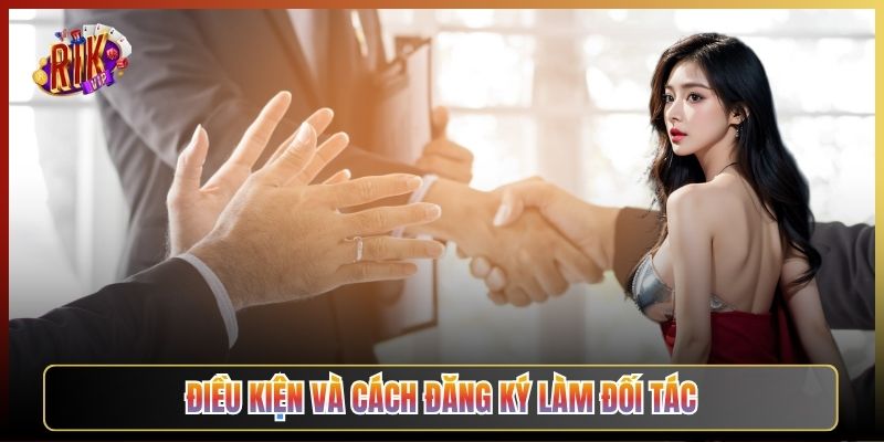 Điều Kiện Và Cách Đăng Ký Làm Đối Tác