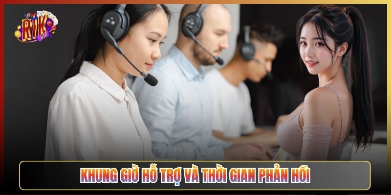 Khung Giờ Hỗ Trợ Và Thời Gian Phản Hồi